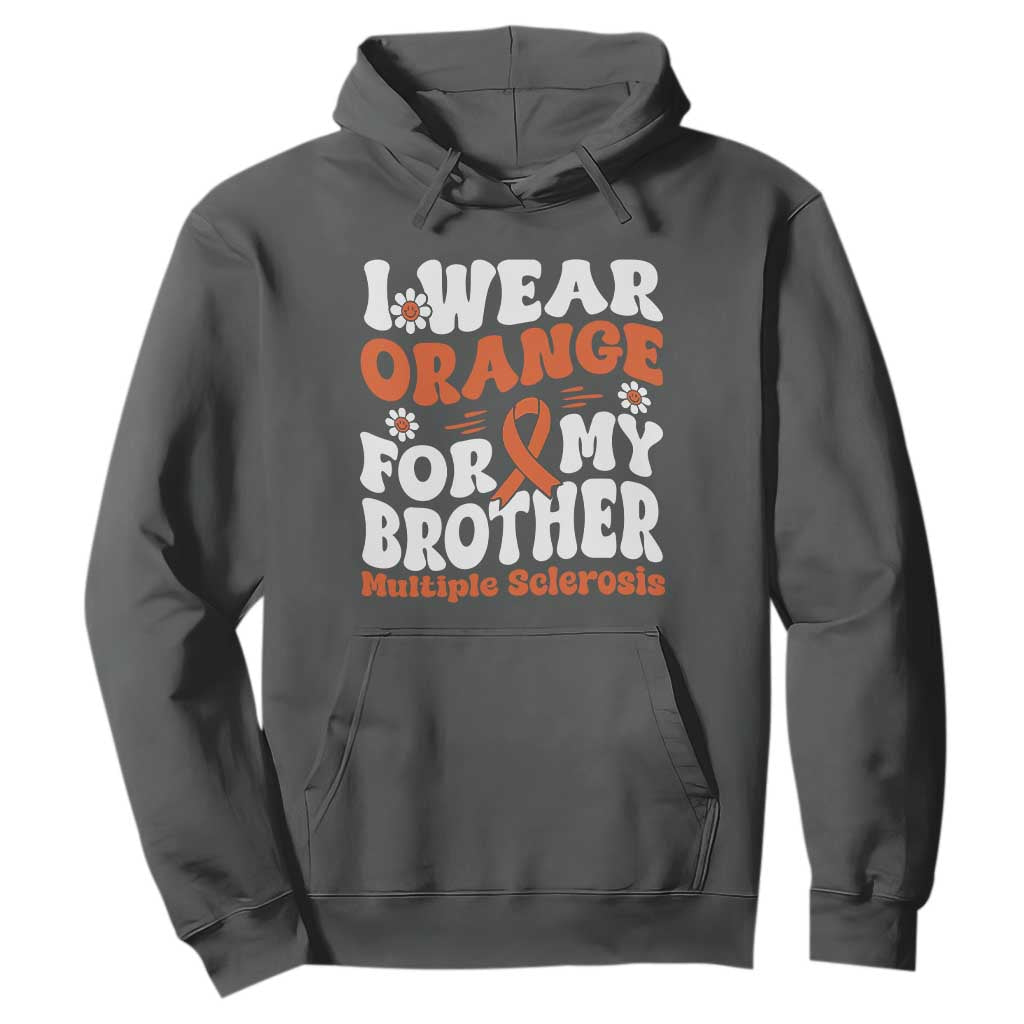 Multiple Sclerosis Support Hoodie Orange Ribbon I Wear Orange For My Brother Fight MS