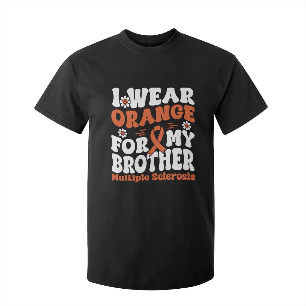 Multiple Sclerosis Support T Shirt For Kid Orange Ribbon I Wear Orange For My Brother Fight MS