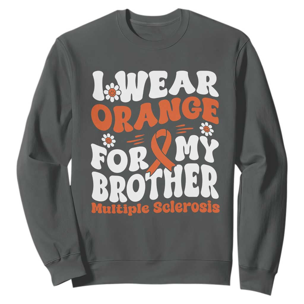Multiple Sclerosis Support Sweatshirt Orange Ribbon I Wear Orange For My Brother Fight MS