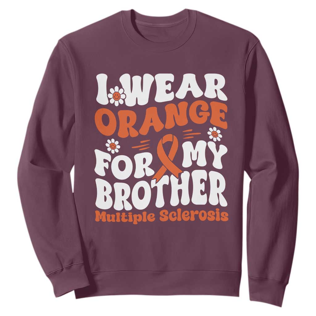 Multiple Sclerosis Support Sweatshirt Orange Ribbon I Wear Orange For My Brother Fight MS