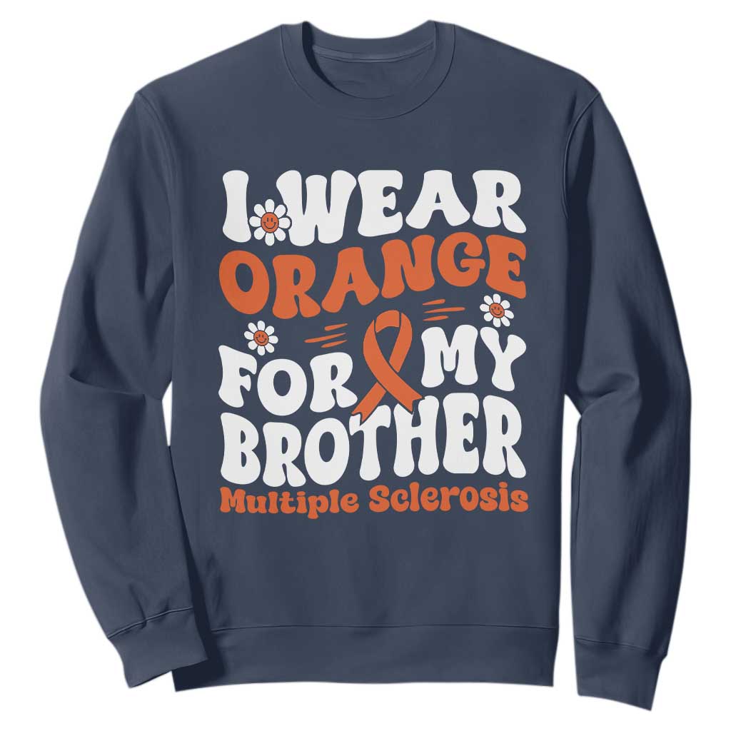 Multiple Sclerosis Support Sweatshirt Orange Ribbon I Wear Orange For My Brother Fight MS