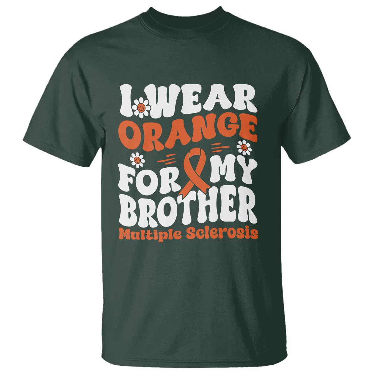 Multiple Sclerosis Support T Shirt Orange Ribbon I Wear Orange For My Brother Fight MS