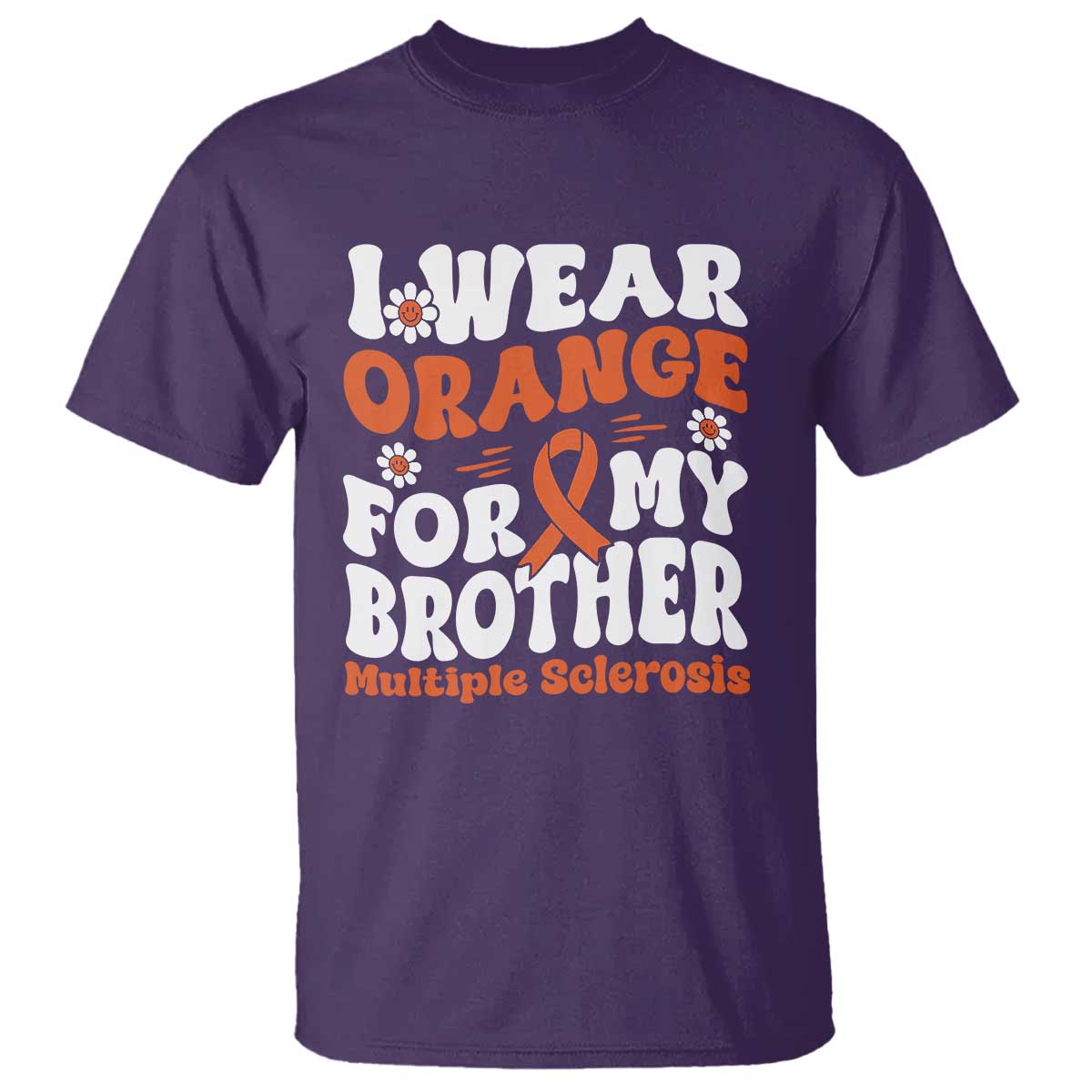 Multiple Sclerosis Support T Shirt Orange Ribbon I Wear Orange For My Brother Fight MS