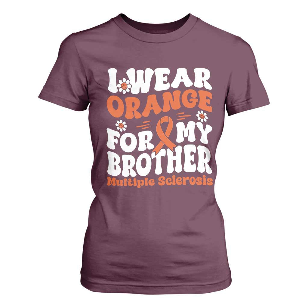 Multiple Sclerosis Support T Shirt For Women Orange Ribbon I Wear Orange For My Brother Fight MS