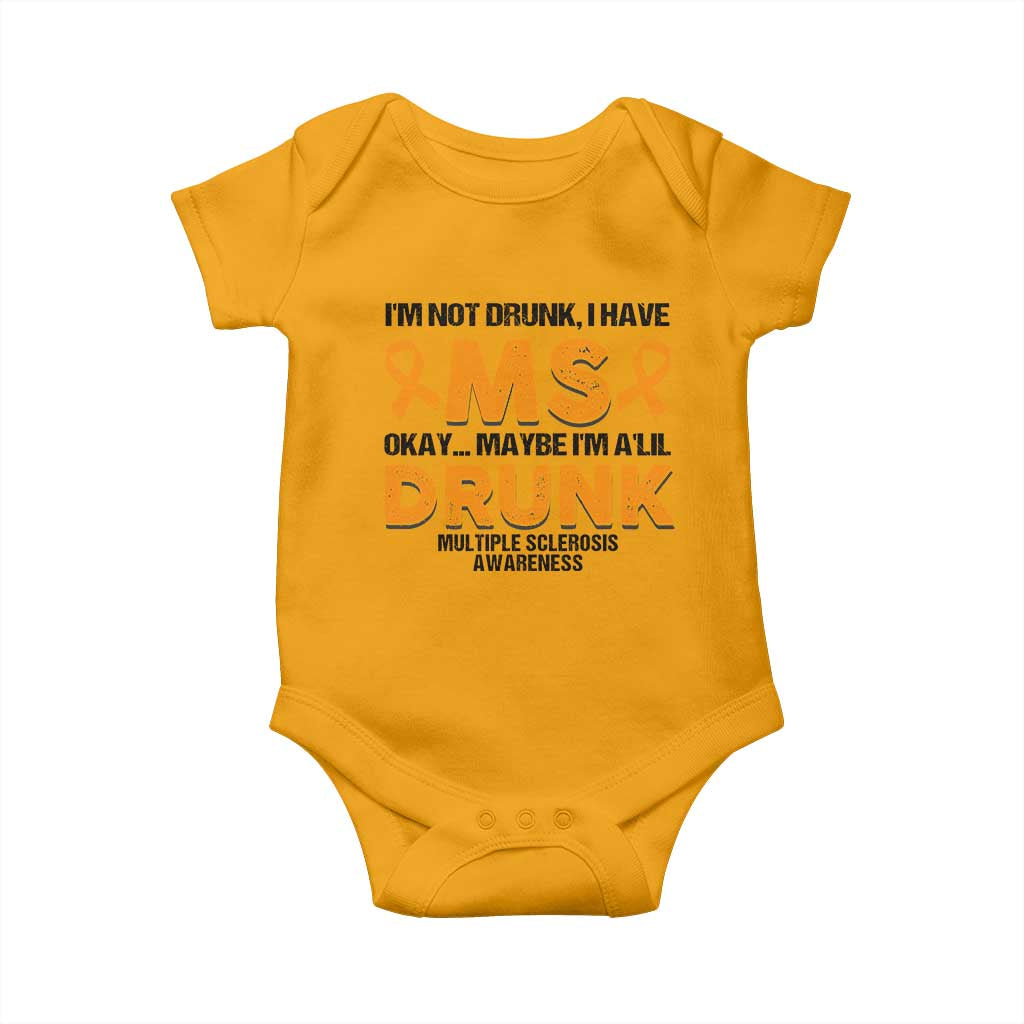 Multiple Sclerosis Support Baby Onesie Orange Ribbon I'm Not Drunk I Have MS