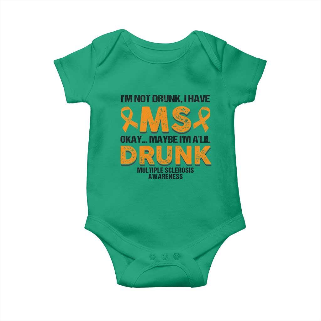 Multiple Sclerosis Support Baby Onesie Orange Ribbon I'm Not Drunk I Have MS