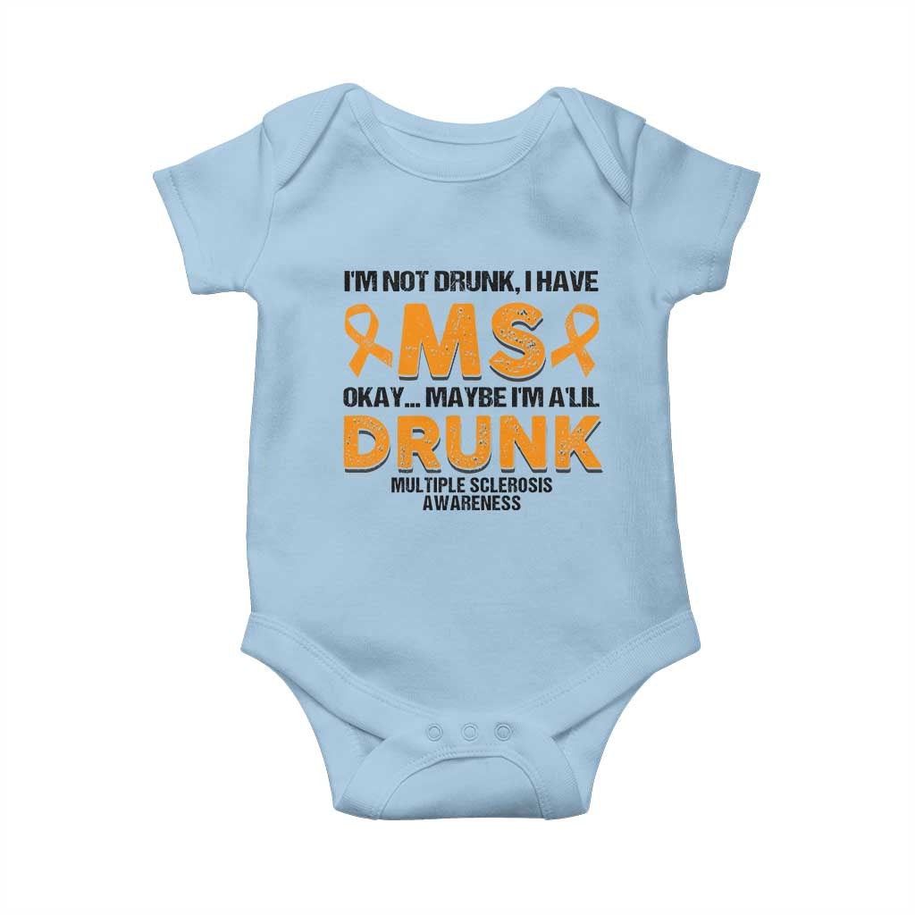 Multiple Sclerosis Support Baby Onesie Orange Ribbon I'm Not Drunk I Have MS