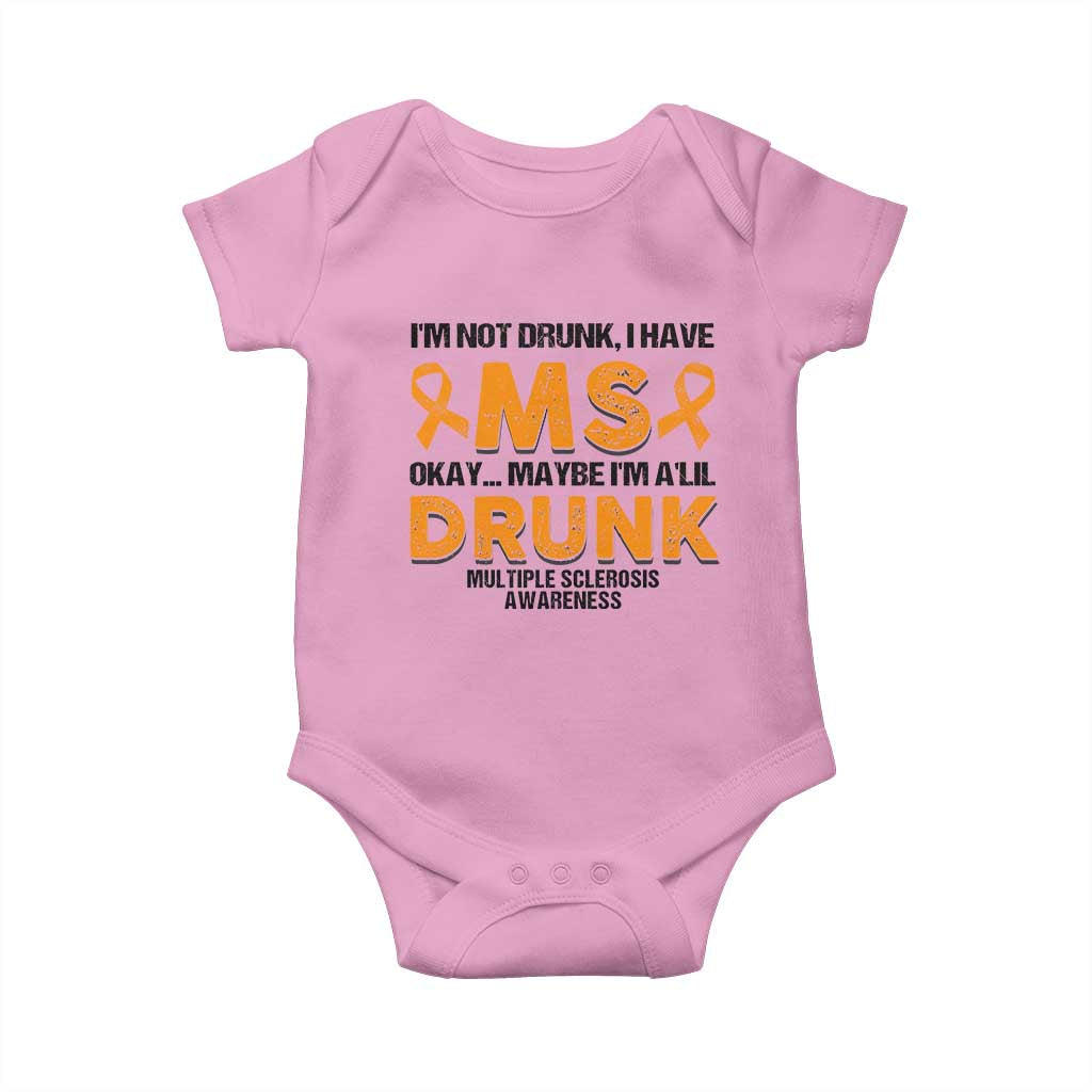 Multiple Sclerosis Support Baby Onesie Orange Ribbon I'm Not Drunk I Have MS