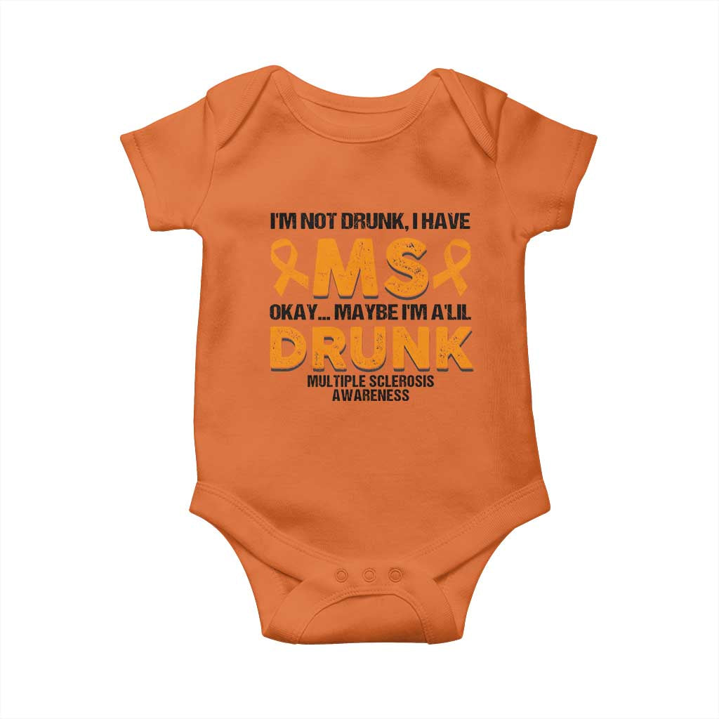 Multiple Sclerosis Support Baby Onesie Orange Ribbon I'm Not Drunk I Have MS
