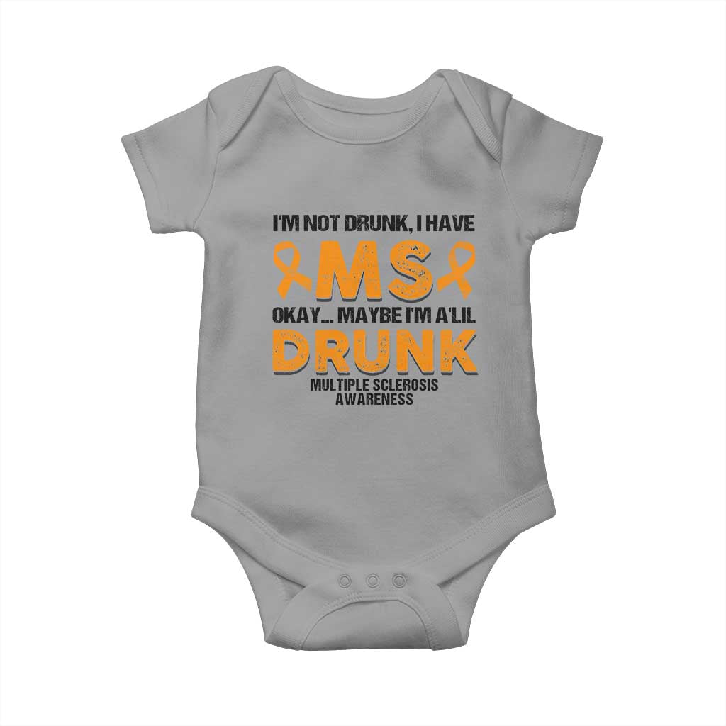 Multiple Sclerosis Support Baby Onesie Orange Ribbon I'm Not Drunk I Have MS