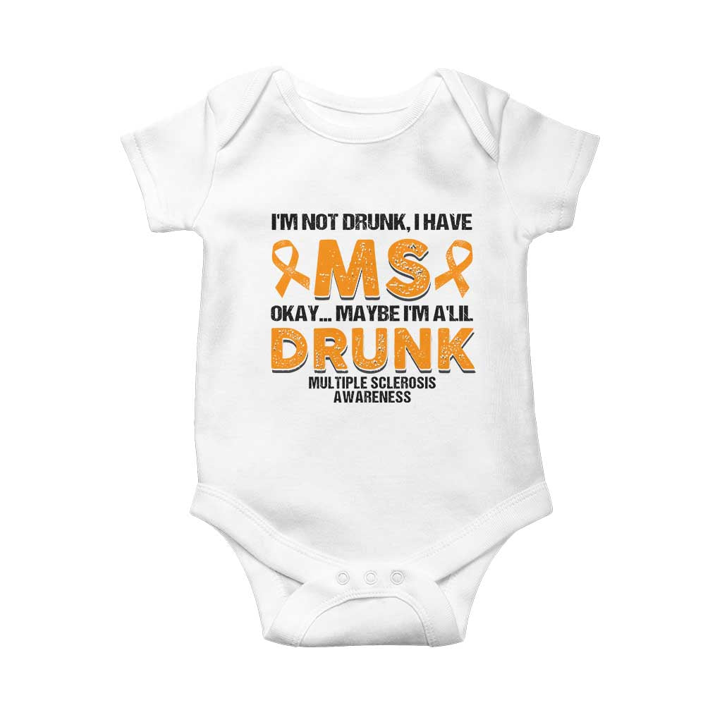Multiple Sclerosis Support Baby Onesie Orange Ribbon I'm Not Drunk I Have MS