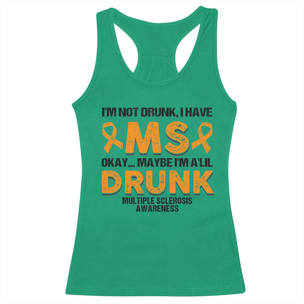 Multiple Sclerosis Support Racerback Tank Top Orange Ribbon I'm Not Drunk I Have MS