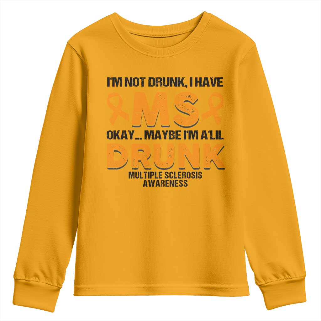 Multiple Sclerosis Support Youth Sweatshirt Orange Ribbon I'm Not Drunk I Have MS