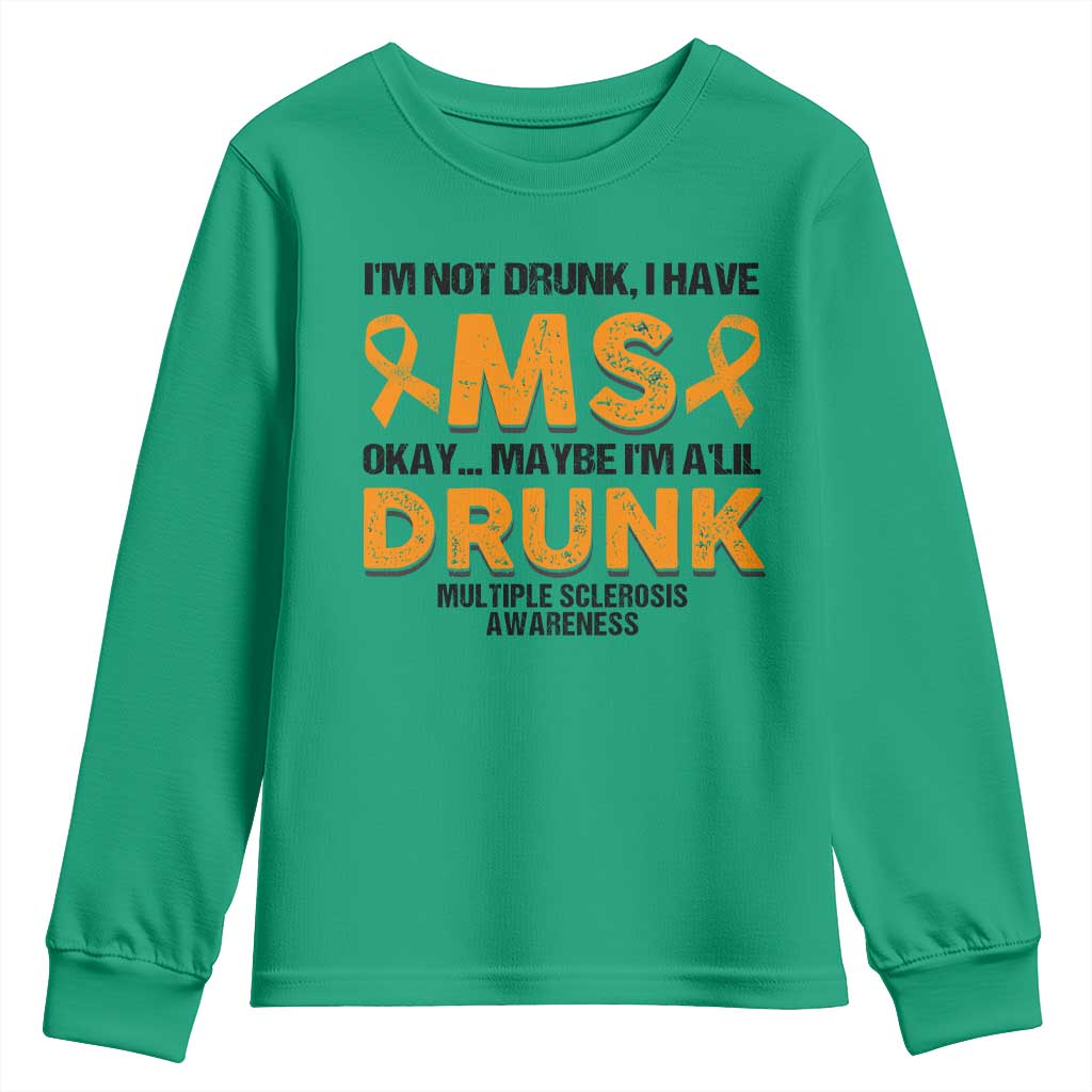 Multiple Sclerosis Support Youth Sweatshirt Orange Ribbon I'm Not Drunk I Have MS