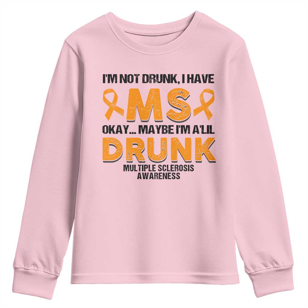 Multiple Sclerosis Support Youth Sweatshirt Orange Ribbon I'm Not Drunk I Have MS