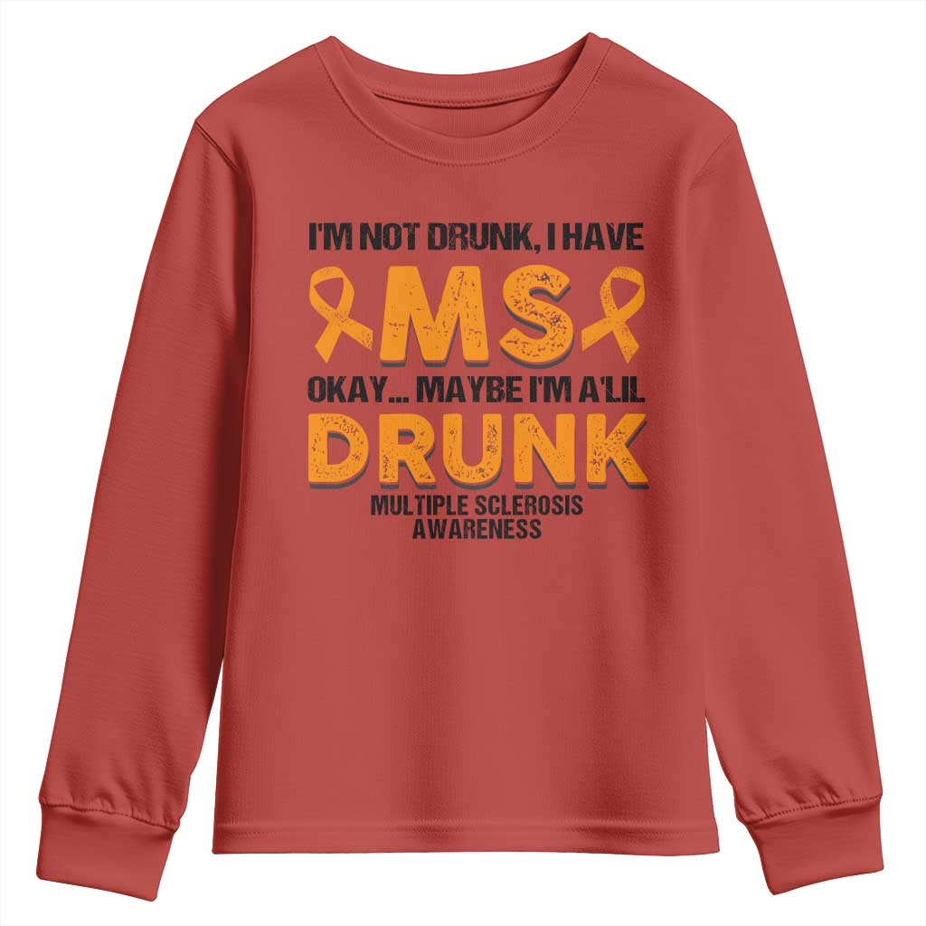 Multiple Sclerosis Support Youth Sweatshirt Orange Ribbon I'm Not Drunk I Have MS