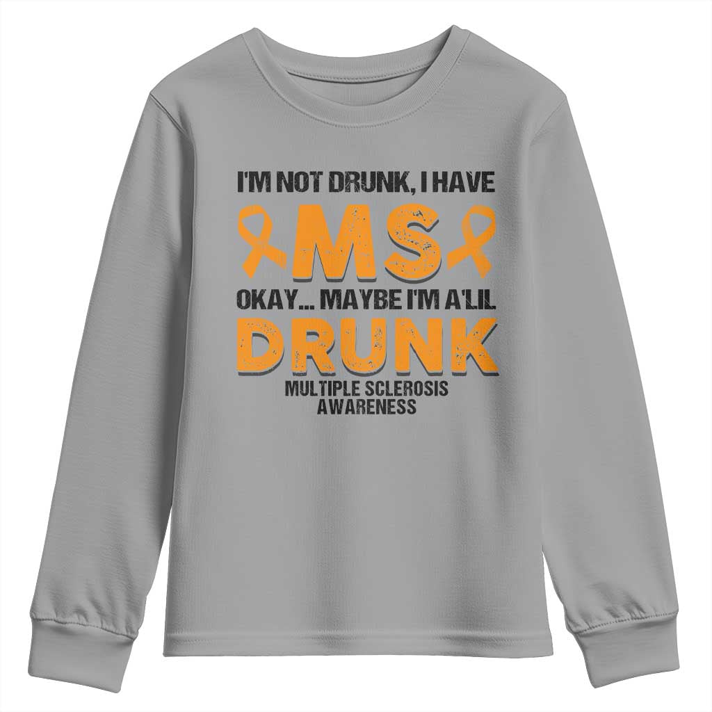 Multiple Sclerosis Support Youth Sweatshirt Orange Ribbon I'm Not Drunk I Have MS