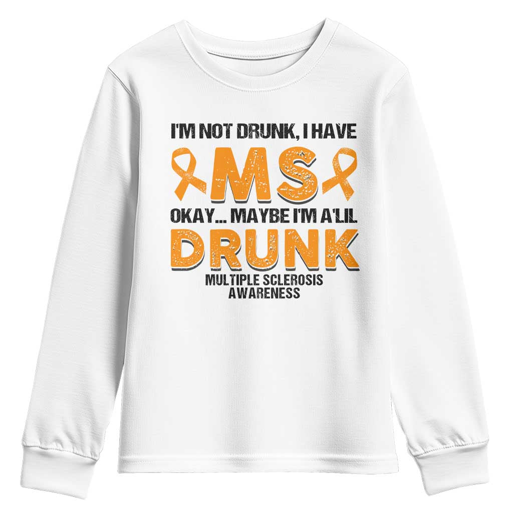 Multiple Sclerosis Support Youth Sweatshirt Orange Ribbon I'm Not Drunk I Have MS