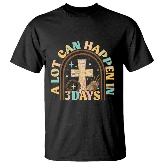 a-lot-can-happen-in-3-days-t-shirt-retro-christian-easter-family