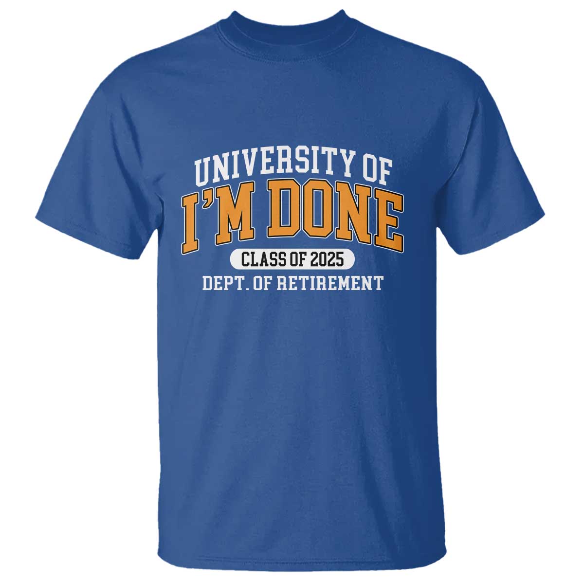 retired-est-2025-t-shirt-funny-university-of-im-done-class-of-2025