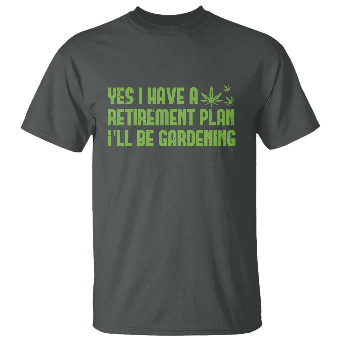 funny-retired-weed-lovers-t-shirt-i-have-a-retirement-plan-gardening-marijuana-420-gift
