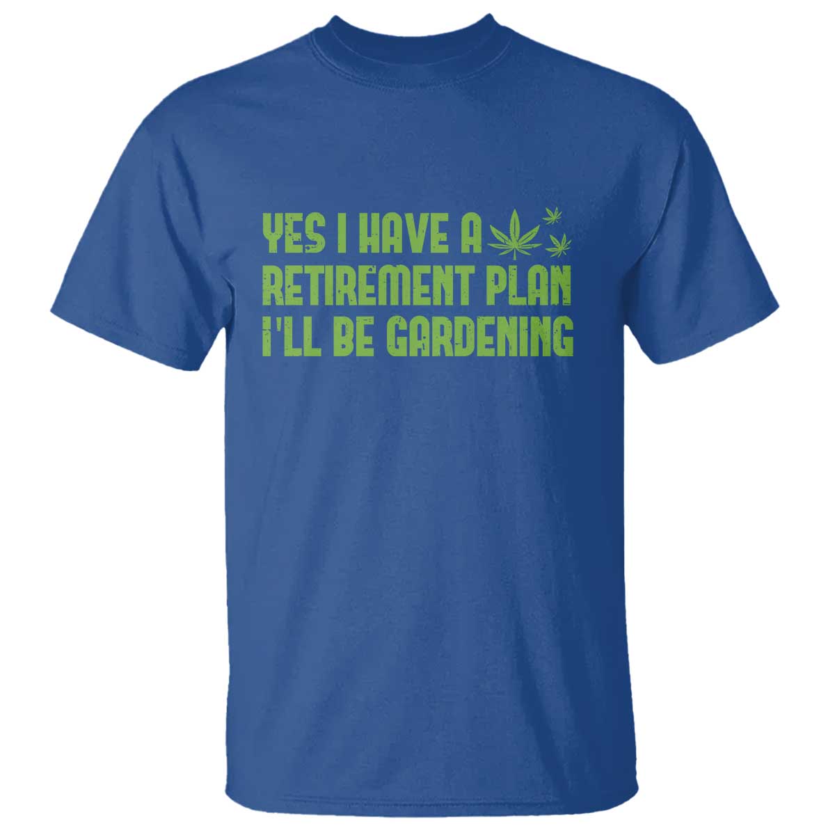 funny-retired-weed-lovers-t-shirt-i-have-a-retirement-plan-gardening-marijuana-420-gift