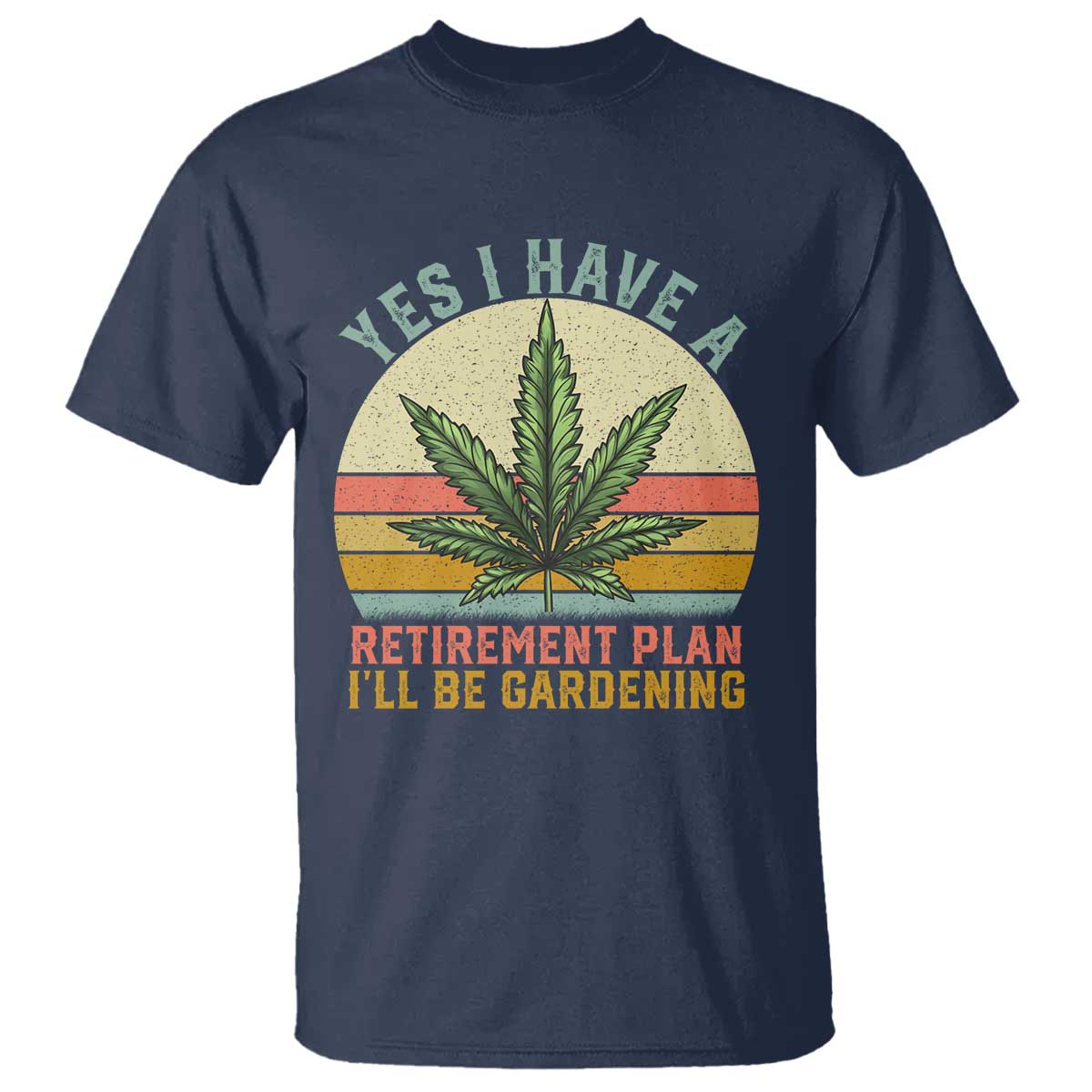 funny-retired-weed-lovers-t-shirt-vintage-i-have-a-retirement-plan-gardening-420-gift