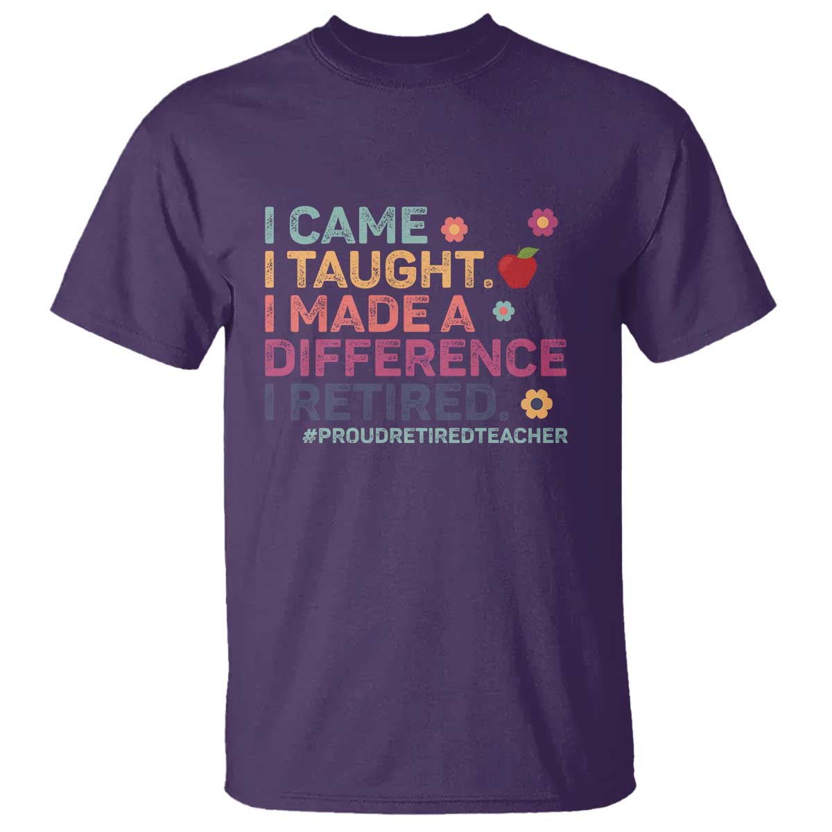 proud-retired-teacher-t-shirt-i-came-i-taught-i-made-a-difference-retirement