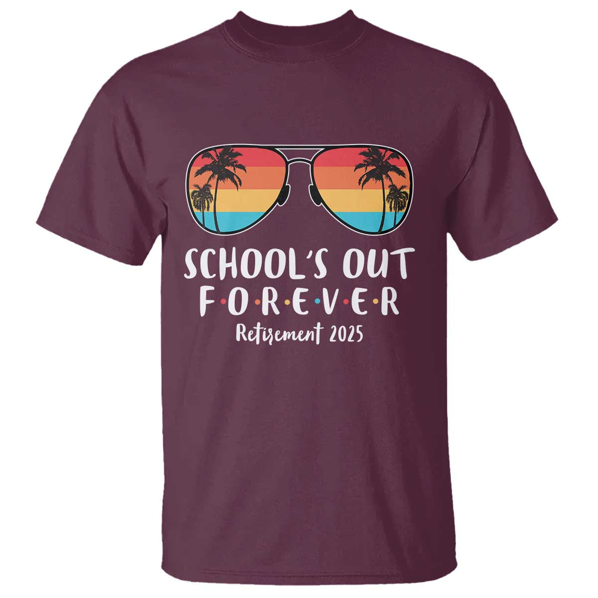 retired-teacher-2025-t-shirt-schools-out-forever-retirement-summer-vibes