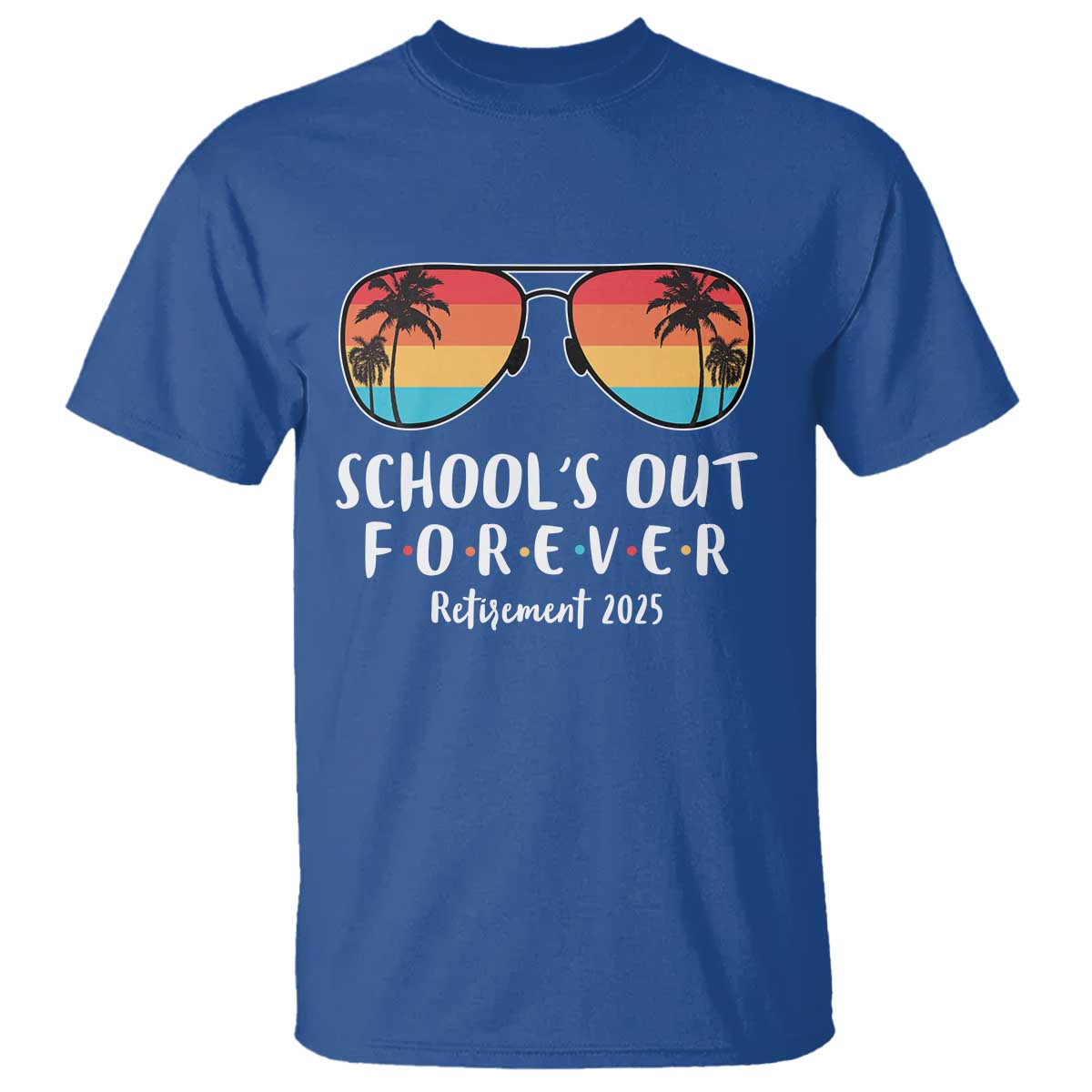retired-teacher-2025-t-shirt-schools-out-forever-retirement-summer-vibes