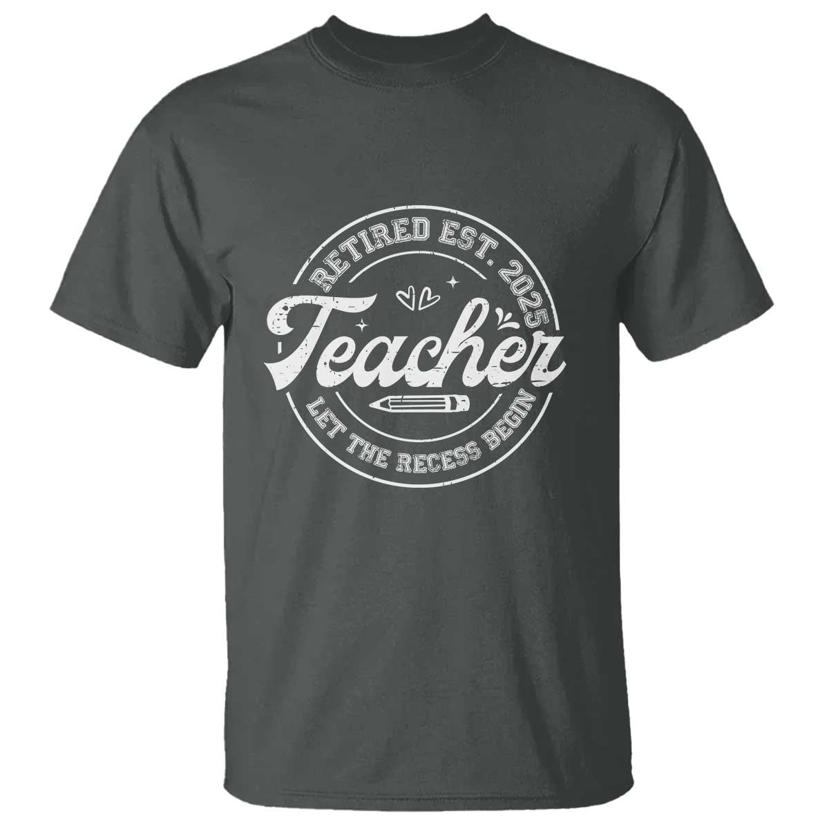 retired-teacher-2025-t-shirt-lets-the-recess-begin-retirement-gifts
