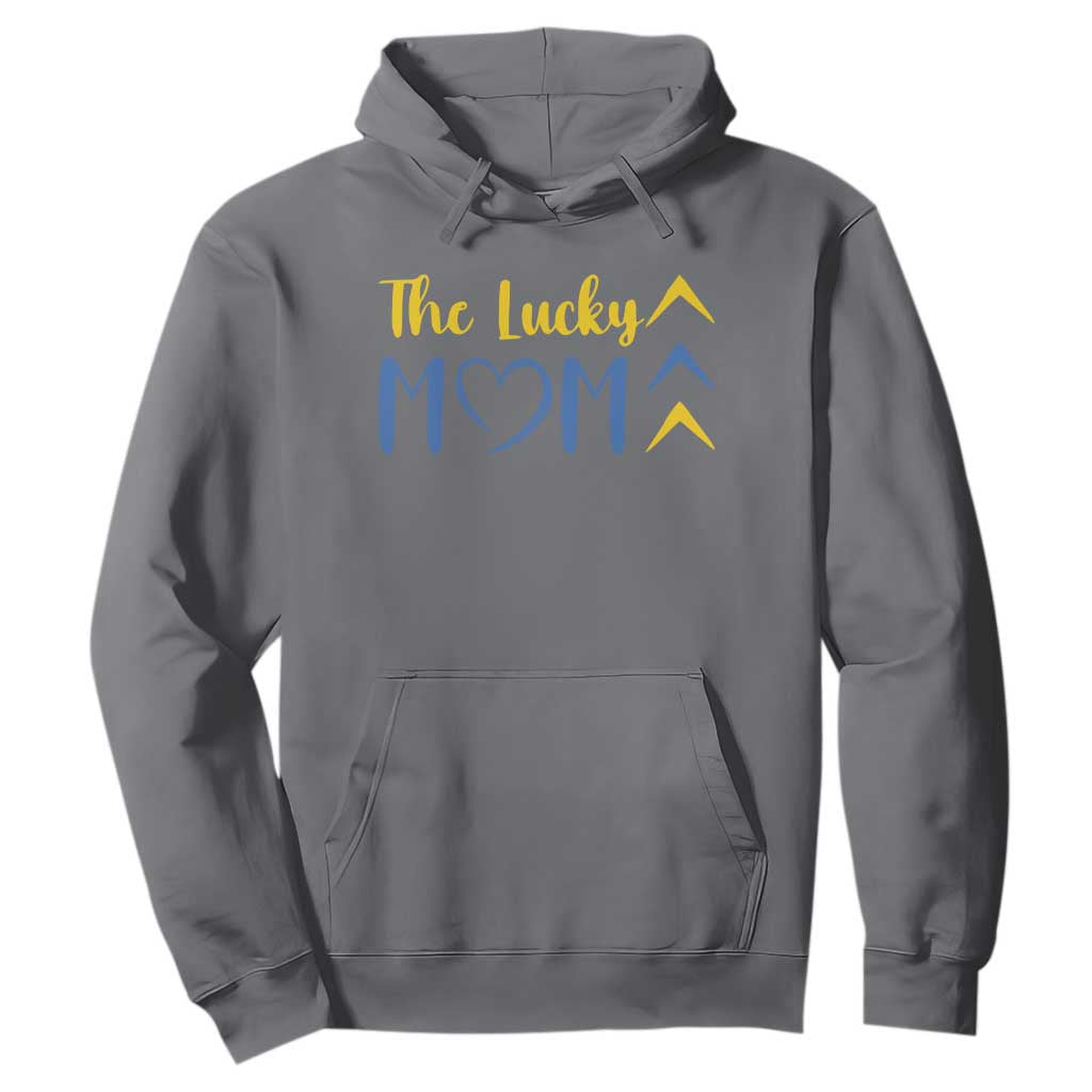 Down Syndrome Mom Hoodie Three Arrows The Lucky Mama T21 321