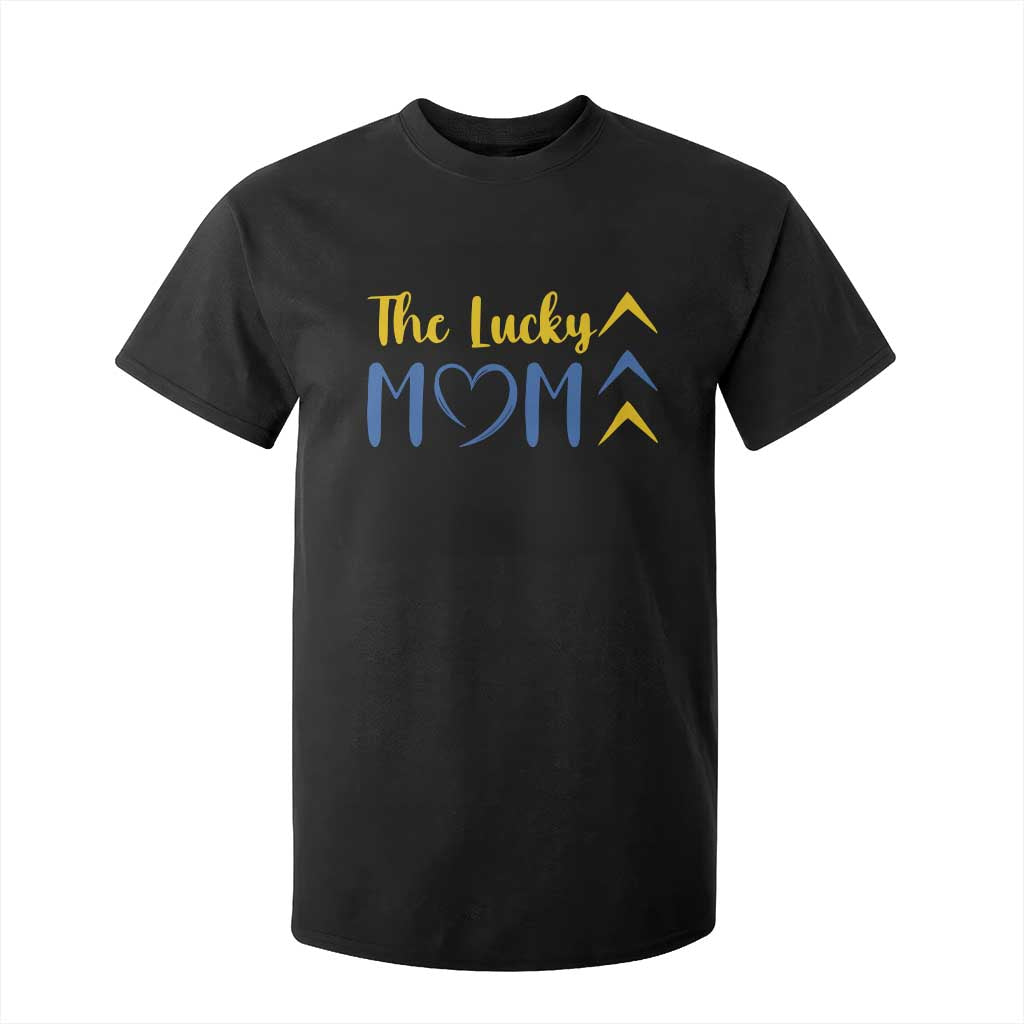 Down Syndrome Mom T Shirt For Kid Three Arrows The Lucky Mama T21 321
