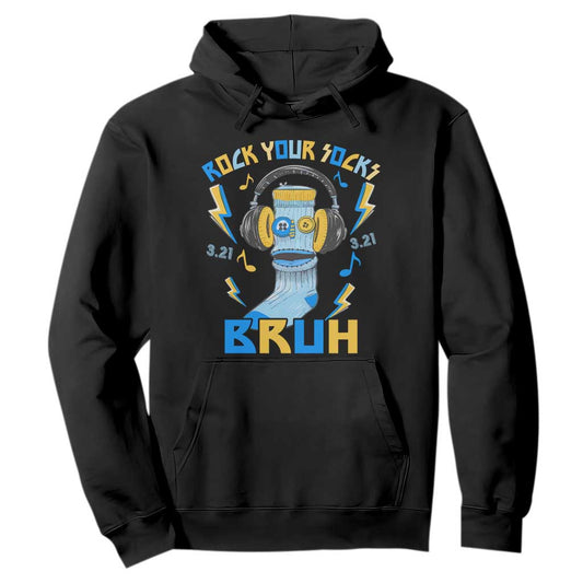 World Down Syndrome Day Hoodie Rock Your Sock Bruh Support 321