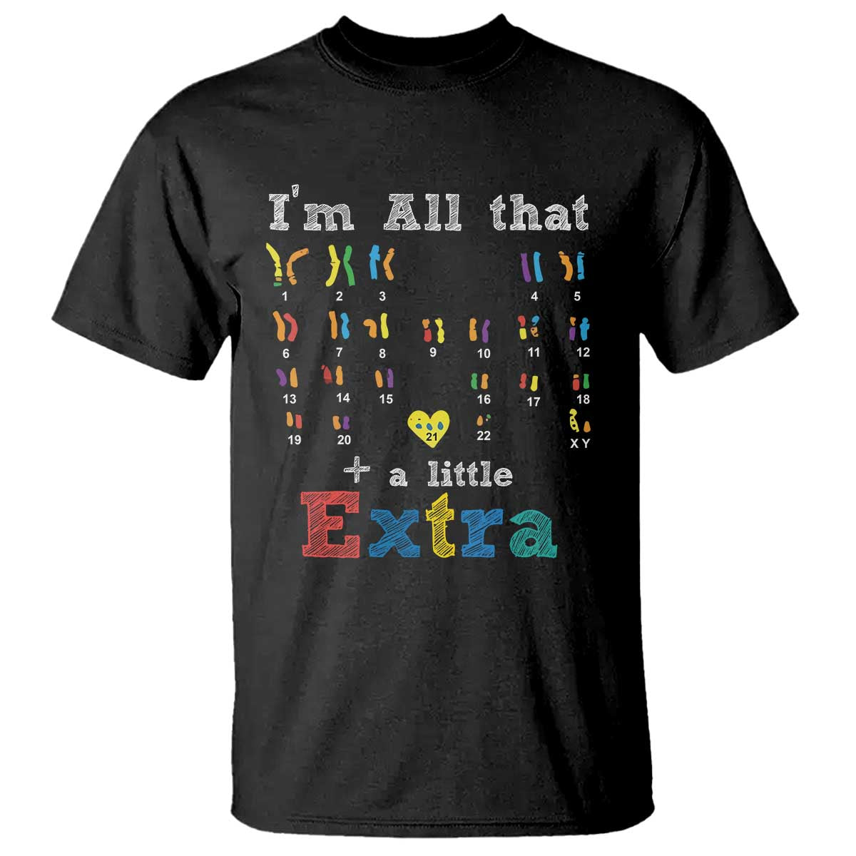World Down Syndrome Day T Shirt 321 Support All That Little Extra T21
