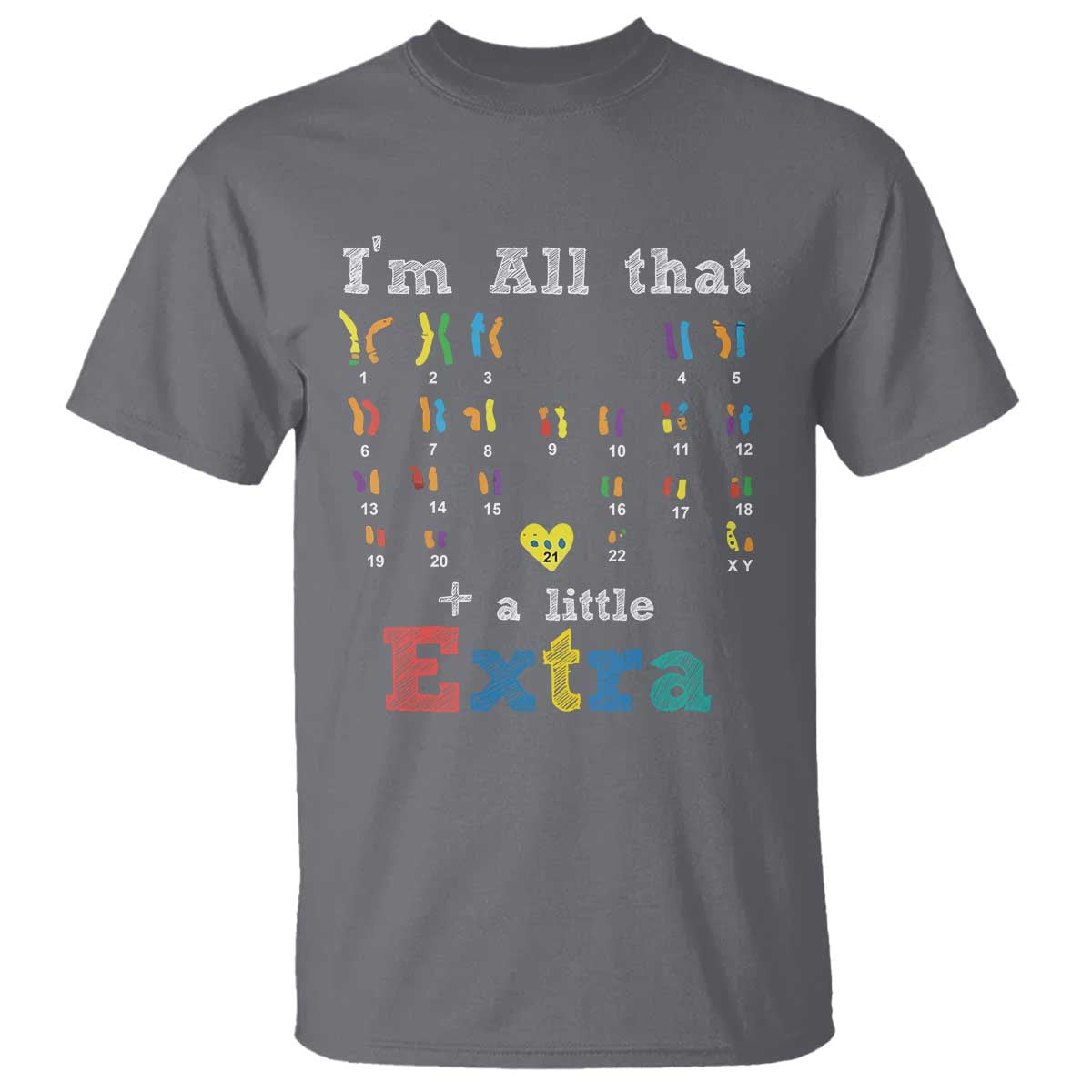 World Down Syndrome Day T Shirt 321 Support All That Little Extra T21