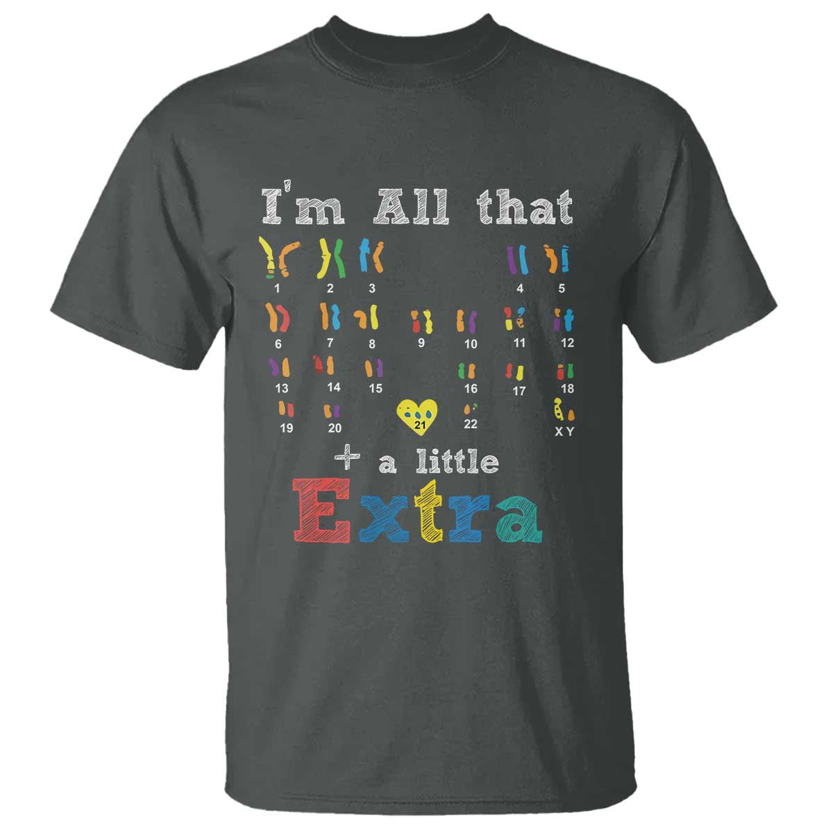 World Down Syndrome Day T Shirt 321 Support All That Little Extra T21