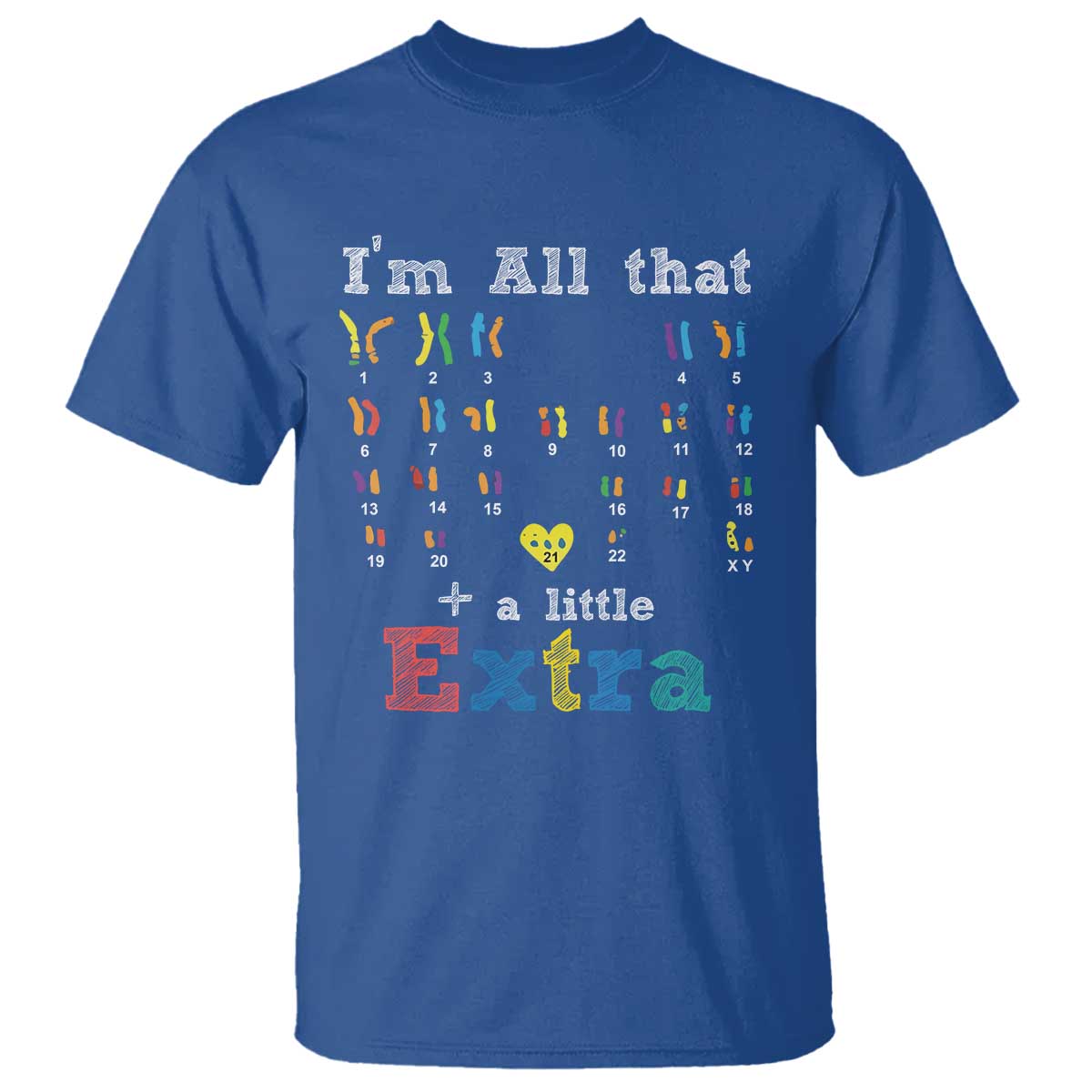 World Down Syndrome Day T Shirt 321 Support All That Little Extra T21