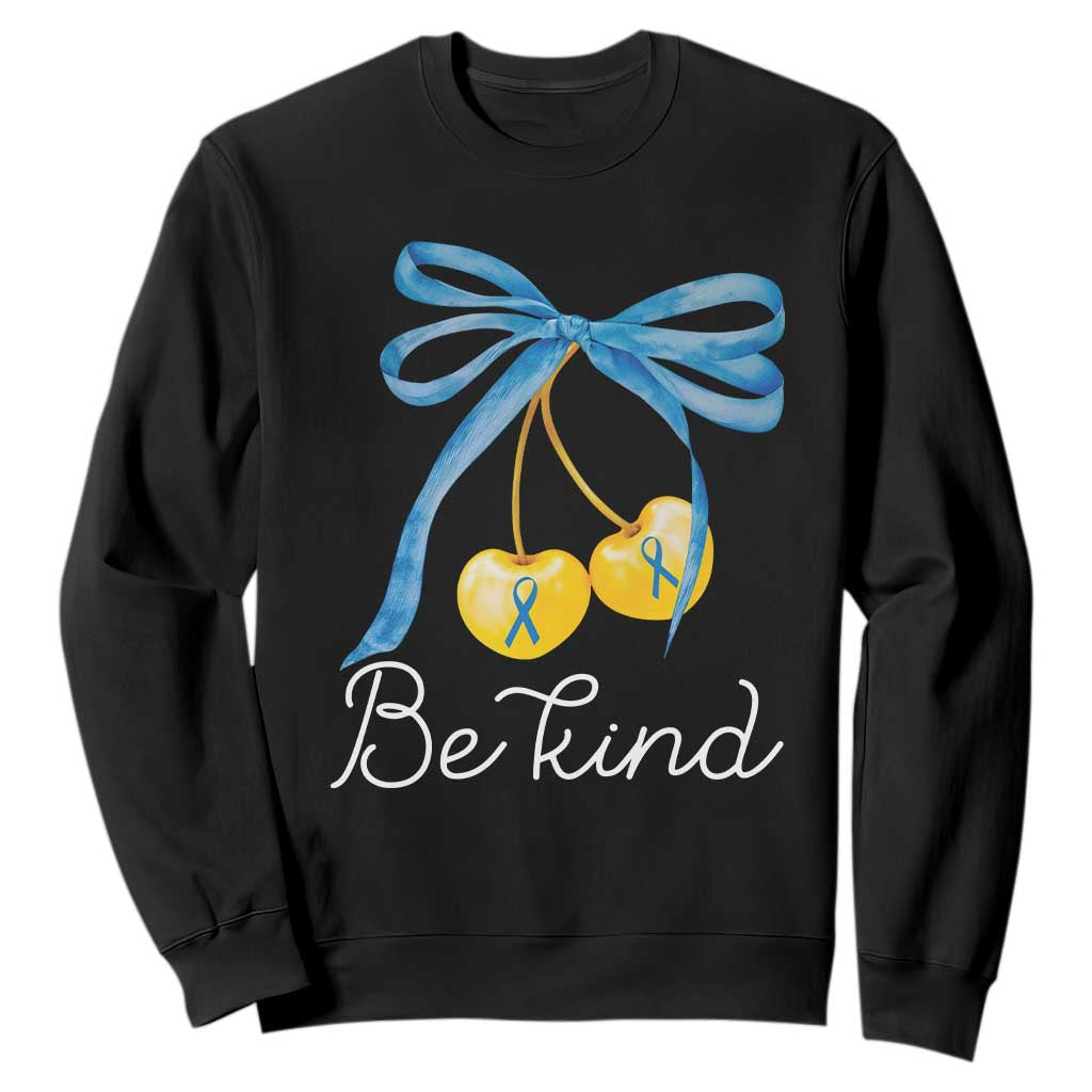 World Down Syndrome Day Sweatshirt Blue Yellow Cherry Bow Coquette Be Kind