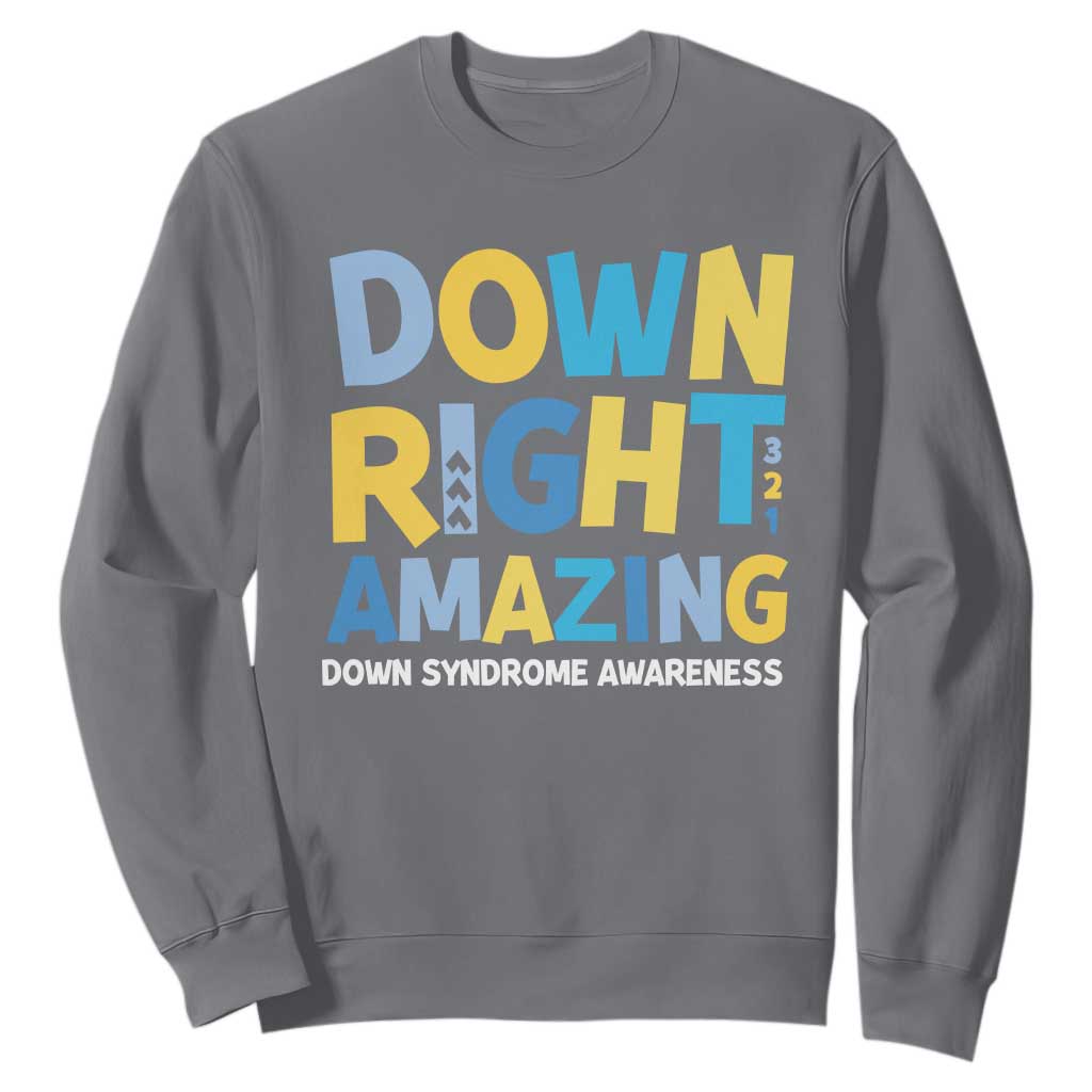 World Down Syndrome Day Sweatshirt 321 Support Down Right Amazing Three Arrows