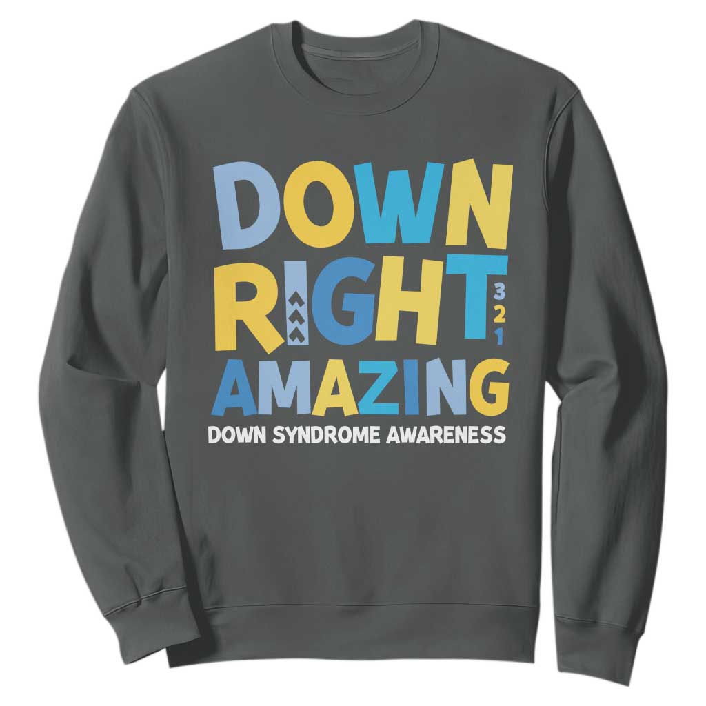 World Down Syndrome Day Sweatshirt 321 Support Down Right Amazing Three Arrows