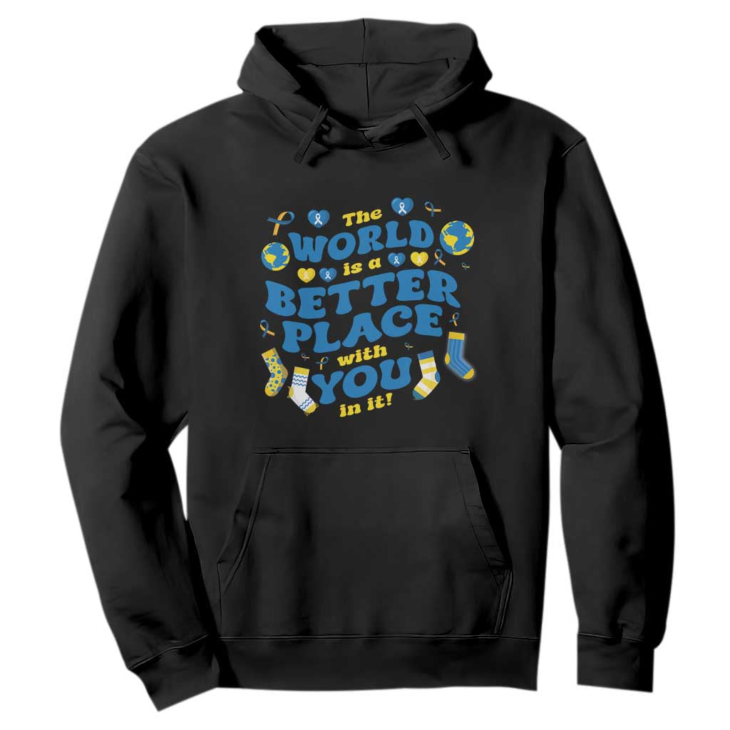 World Down Syndrome Day Hoodie 321 Support The World Is Better With You