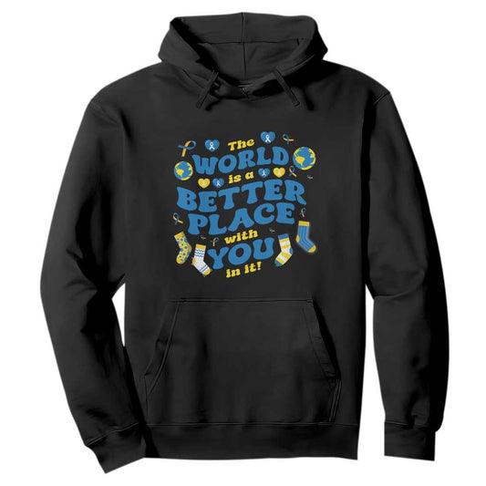 World Down Syndrome Day Hoodie 321 Support The World Is Better With You