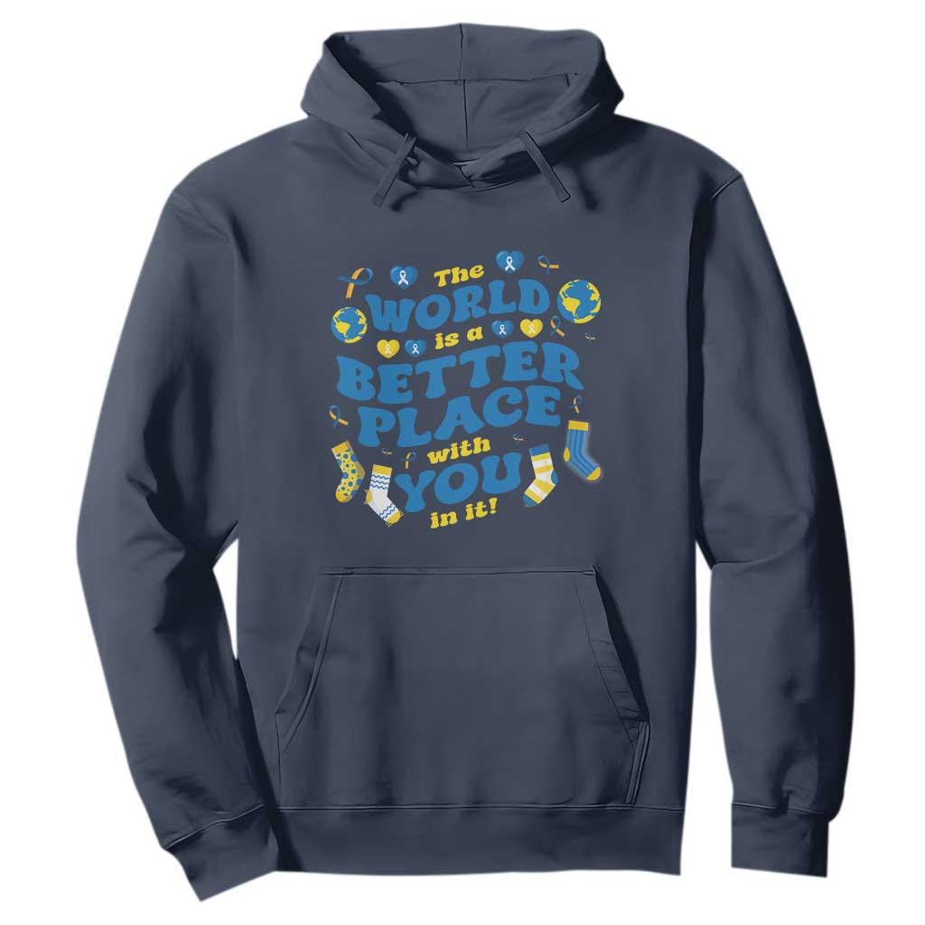 World Down Syndrome Day Hoodie 321 Support The World Is Better With You
