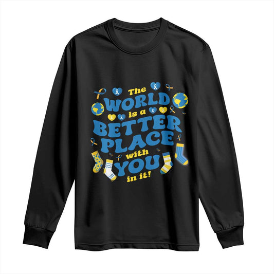 World Down Syndrome Day Long Sleeve Shirt 321 Support The World Is Better With You