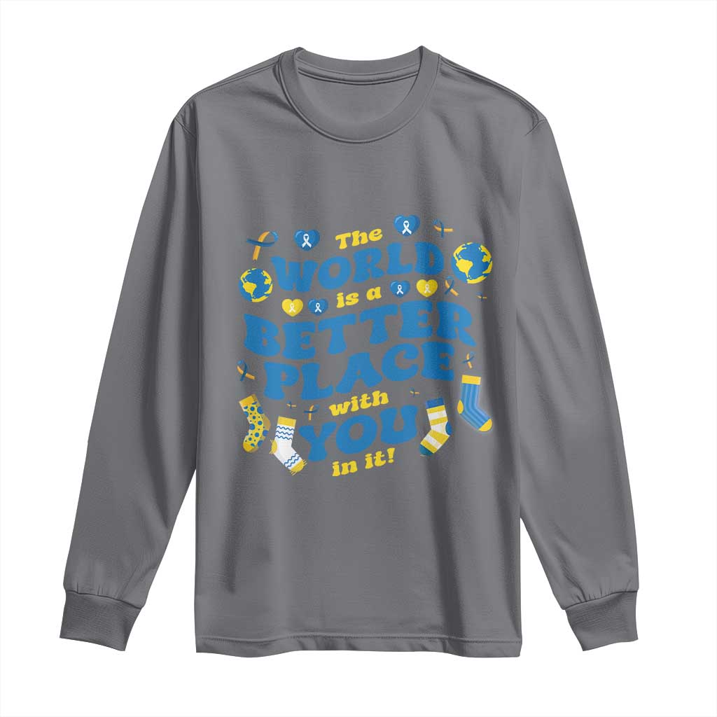 World Down Syndrome Day Long Sleeve Shirt 321 Support The World Is Better With You