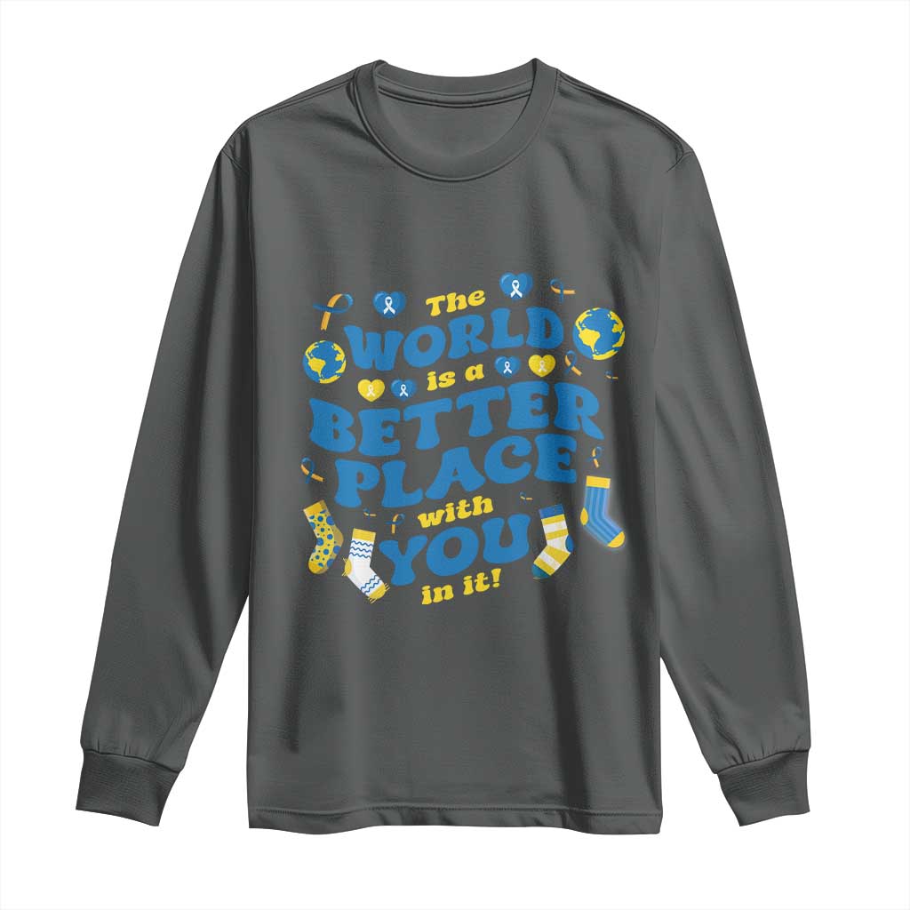 World Down Syndrome Day Long Sleeve Shirt 321 Support The World Is Better With You