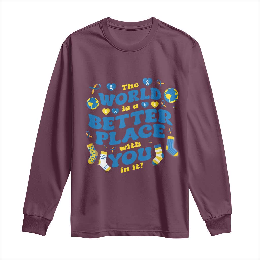 World Down Syndrome Day Long Sleeve Shirt 321 Support The World Is Better With You