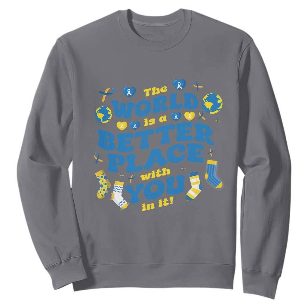 World Down Syndrome Day Sweatshirt 321 Support The World Is Better With You