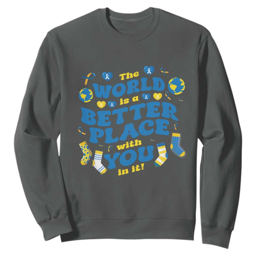 World Down Syndrome Day Sweatshirt 321 Support The World Is Better With You